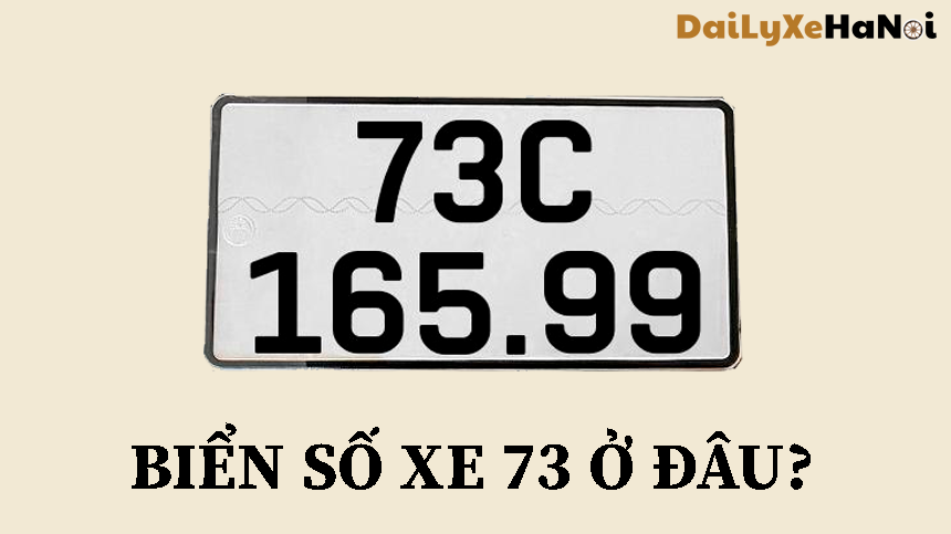 Biển số xe 73 ở đâu? Toàn bộ thông tin về biển số tỉnh Quảng Bình 4 biển số xe 73 ở đâu - Hình 2