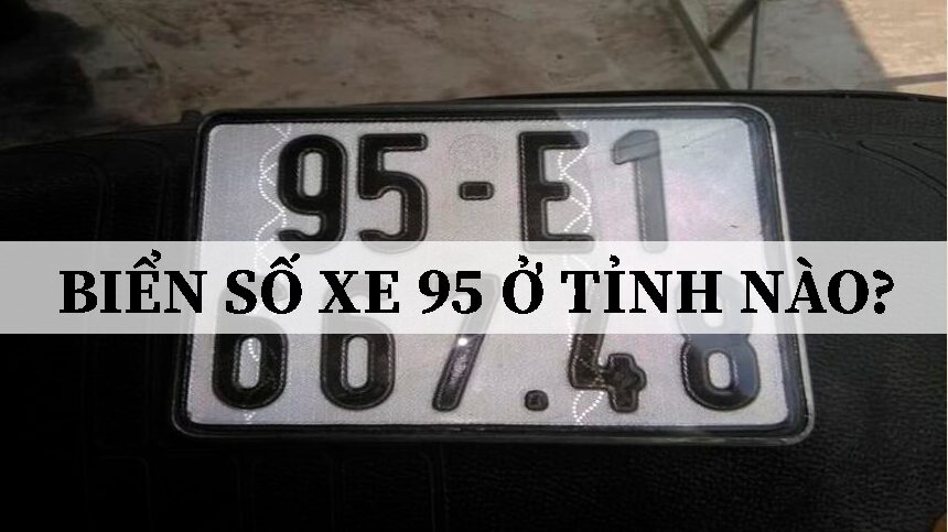 Biển số xe 95 ở đâu? Giải mã chi tiết mã biển số tỉnh Hậu Giang 3 biển số xe 95 ở đâu - Hình 3