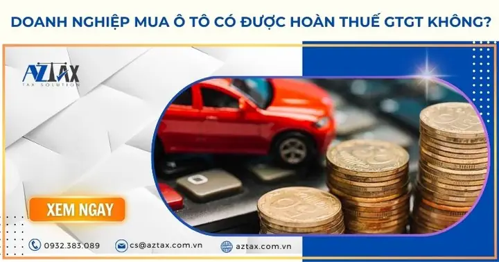 Doanh Nghiệp Mua Ô Tô Có Được Hoàn Thuế Gtgt Không?