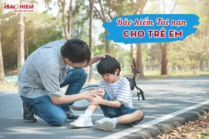 Bao Hiem Tai Nan Danh Cho Tre Em