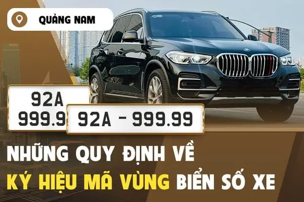 Biển Số Xe Tại Quảng Nam Là Bao Nhiêu? Những Điều Cần Nắm Được Về Biển Số Xe Tại Quảng Nam