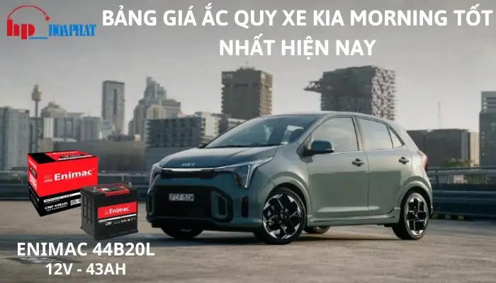 Bảng Giá Ắc Quy Xe Kia Morning Tốt Nhất Hiện Nay