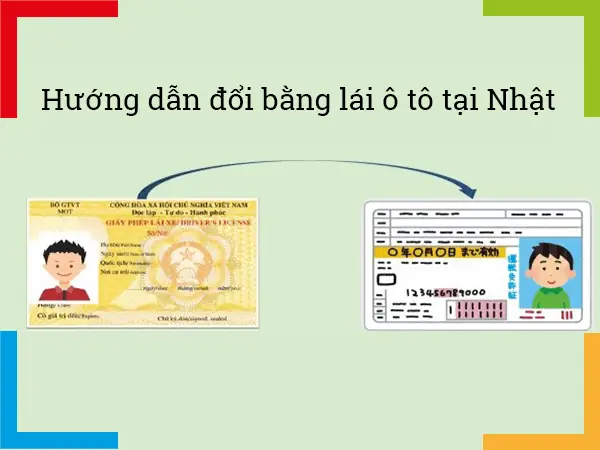 Hướng Dẫn Cách Chuyển Bằng Lái Xe Ô Tô Ở Nhật Chi Tiết A-z