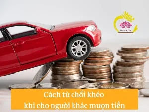 Cách Từ Chối Khi Bị Mượn Xe Ô Tô Khéo Léo Và Hiệu Quả