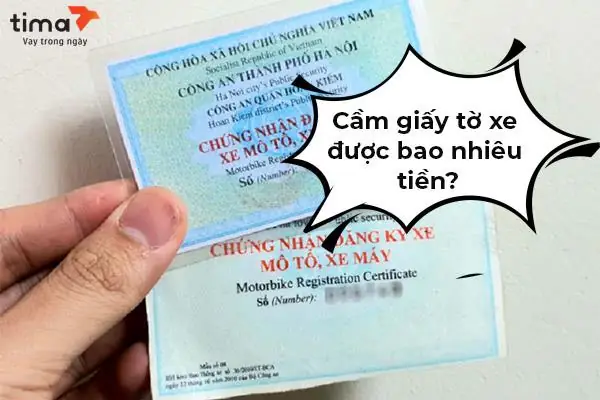 Cầm Giấy Tờ Xe Vay Được Bao Nhiêu Tiền?