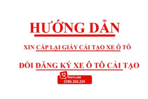 Hướng Dẫn Xin Cấp Lại Giấy Cải Tạo Xe Ô Tô