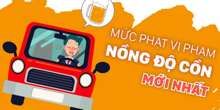 Mức Phạt Cao Nhất Nồng Độ Cồn Ô Tô