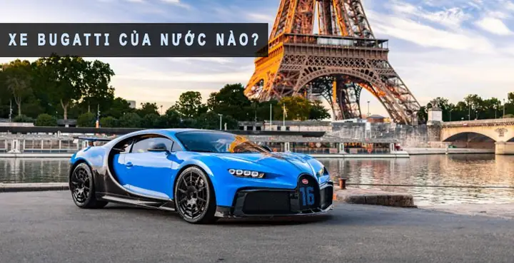 Xe Bugatti Của Nước Nào