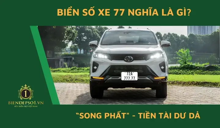 Biển Số Xe 77 Có Ý Nghĩa Gì?
