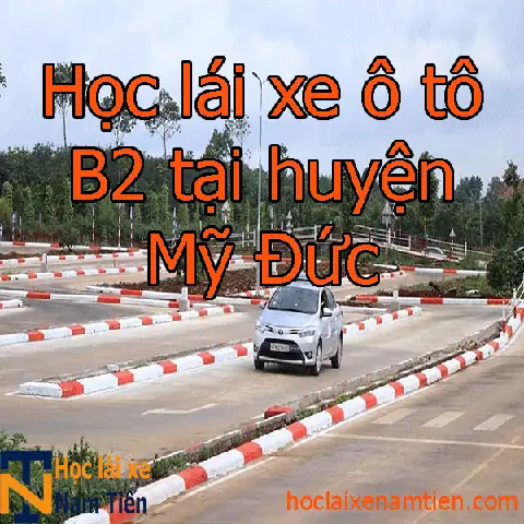 Hoc Lai Xe O To B2 Tai Huyen My Duc