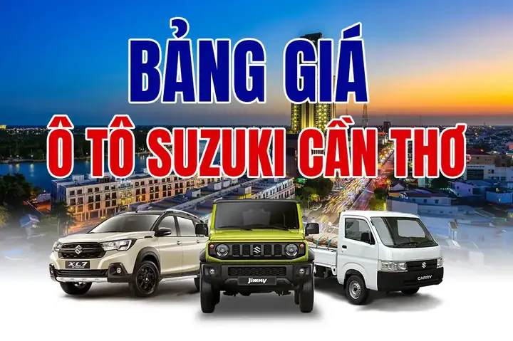 Cập Nhật Bảng Giá Ô Tô, Xe Tải Suzuki Tại Cần Thơ Có Ưu Đãi Gì ? Ưu Đãi Khuyến Mãi Mua Xe Suzuki Tại Cần Thơ Mới Nhất Tháng 11