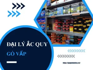 Top Đại Lý Ắc Quy Tại Gò Vấp Chính Hãng, Giá Tốt