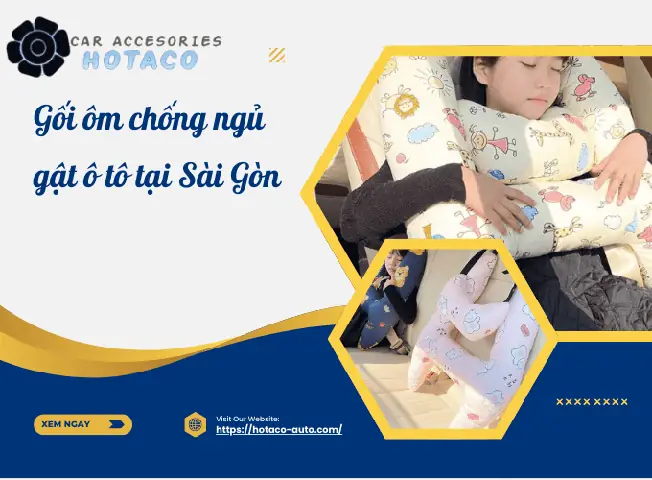 Mua Gối Ngủ Trên Xe Ô Tô Sài Gòn Ở Đâu Uy Tín Nhất?
