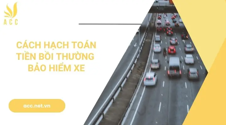 Hạch Toán Chi Bồi Thường Xe Ô Tô: Hướng Dẫn Chi Tiết A-z