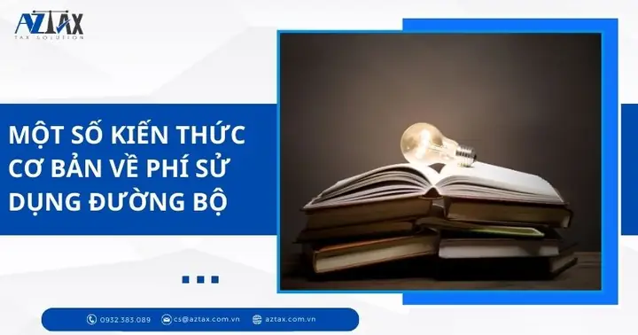 1. Một Số Kiến Thức Cơ Bản Về Phí Sử Dụng Đường Bộ
