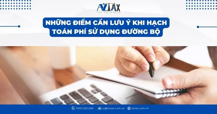 3. Những Điểm Cần Lưu Ý Khi Hạch Toán Phí Sử Dụng Đường Bộ