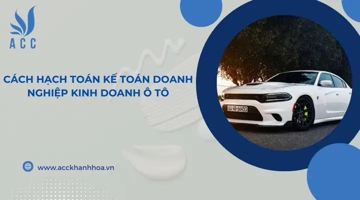 Hướng Dẫn Hạch Toán Phụ Tùng Xe Ô Tô Chi Tiết Nhất