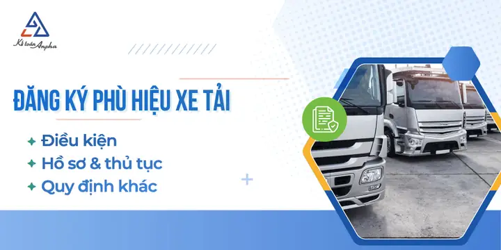 Hướng Dẫn Hồ Sơ & Thủ Tục Cấp Phù Hiệu Xe Tải - Mới 2025