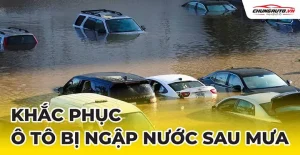 Khắc Phục Tình Trạng Ô Tô Bị Ngập Nước