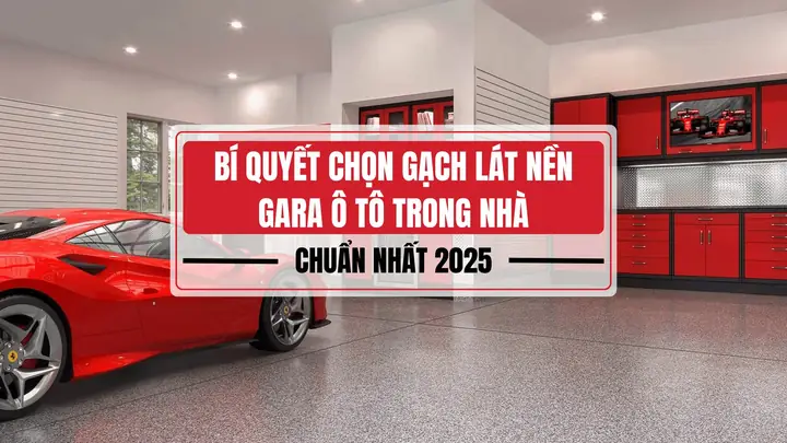 Top 30+ Mẫu Gạch Lát Nền Gara Ô Tô Trong Nhà Và Bí Quyết Chọn Gạch Lát Gara Chuẩn Nhất