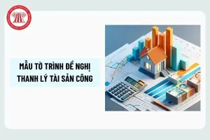 Mẫu Tờ Trình Đề Nghị Thanh Lý Tài Sản Công?