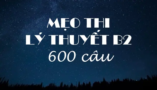 Nội Dung 600 Câu Lý Thuyết B2 Gồm Có Gì?