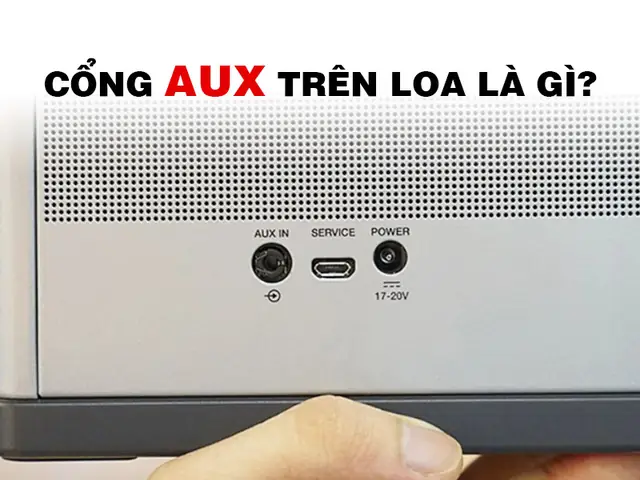 Cổng Aux Trên Loa Là Gì? Cách Kết Nối Chính Xác Nhất?