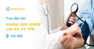 Tham Khảo Thông Tin Về 6 Cơ Sở Y Tế Uy Tín Được Tổng Hợp Trong Bài Viết Này Nếu Bạn Đang Tìm Địa Chỉ Khám Sức Khỏe Lái Xe Ở Hà Nội.