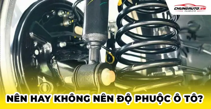 Nên Hay Không Nên Độ Phuộc Ô Tô