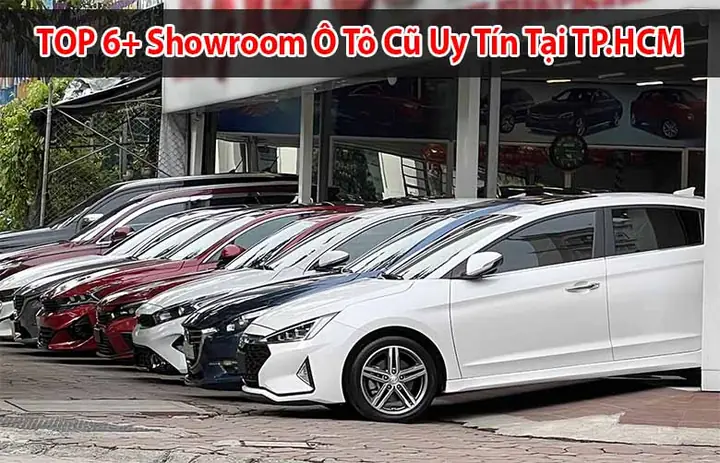 Cẩm Nang Lựa Chọn Showroom Xe Cũ Ô Tô Uy Tín Từ A Đến Z