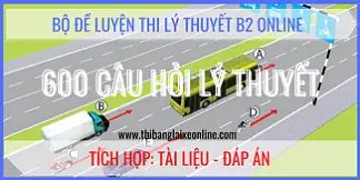 Luyện Thi Lý Thuyết Lái Xe B2 600 Câu Hỏi