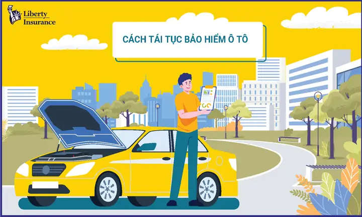 Điều Kiện Tái Tục Bảo Hiểm Ô Tô