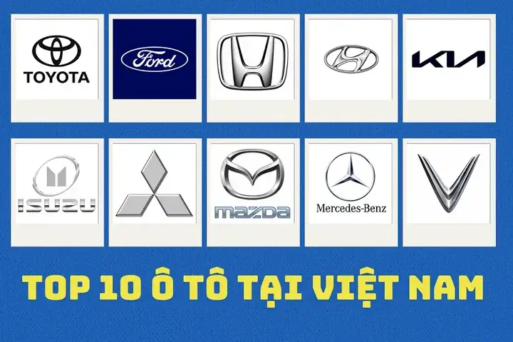 Top 10 Các Hãng Xe Ô Tô Tại Việt Namđược Ưa Chuộng Nhất