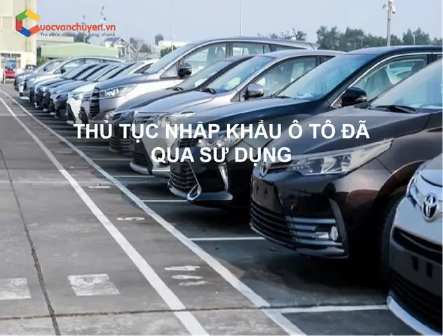 Thủ Tục Nhập Khẩu Ô Tô Đã Qua Sử Dụng