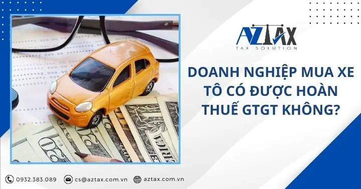 Doanh Nghiệp Mua Ô Tô Có Được Hoàn Thuế Gtgt Không?