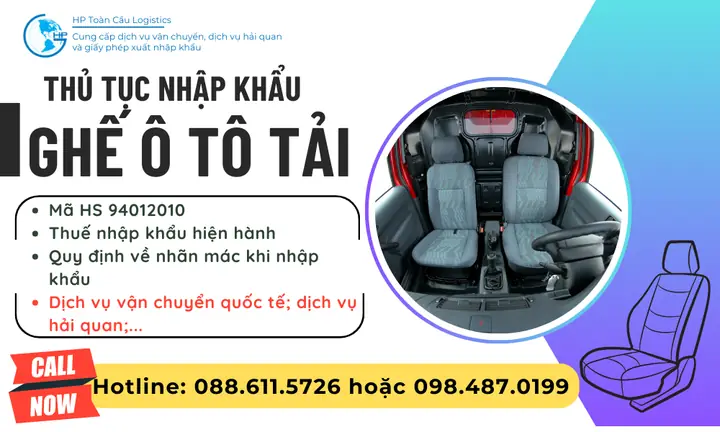 Thủ Tục Nhập Khẩu Ghế Ô Tô Tải 2025