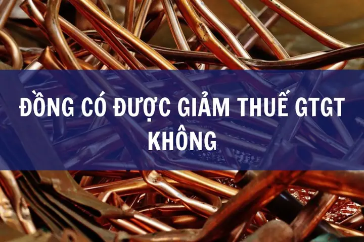 Đồng Có Được Giảm Thuế Gtgt Không