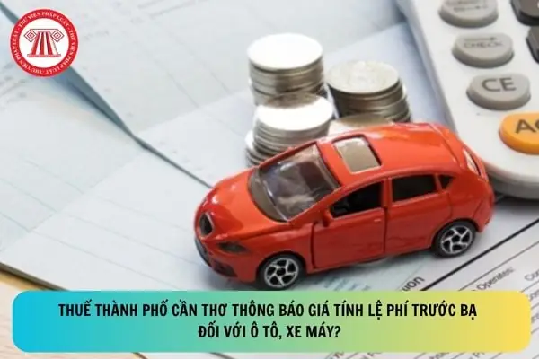 Thuế Trước Bạ Xe Ô Tô Tại Cần Thơ: Cách Tính & Thủ Tục