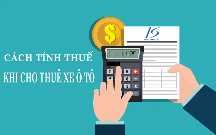 Cách Tính Thuế Dành Của Cá Nhân Khi Cho Công Ty Thuê Xe