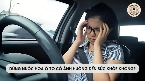 Nước Hoa Ô Tô Có Ảnh Hưởng Đến Sức Khỏe Không?