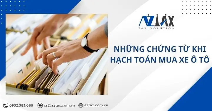 Những Chứng Từ Khi Hạch Toán Chi Phí Mua Xe Ô Tô