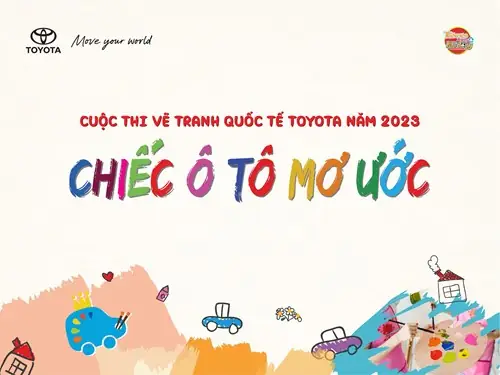 Cuộc Thi Vẽ Tranh Quốc Tế Toyota Chiếc Ô Tô Mơ Ước Năm 2023 Chính Thức Khởi Động