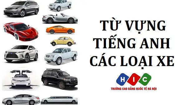 Từ Vựng Tiếng Anh Về Các Loại Ô Tô Thường Gặp Từ Vựng Tiếng Anh Về Các Loại Ô Tô Thường Gặp