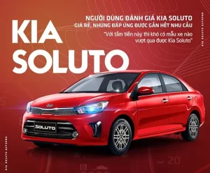 Người Dùng Đánh Giá Kia Soluto: Giá Rẻ - Đáp Ứng Tốt Các Nhu Cầu Sử Dụng