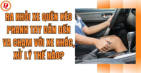 Xe Ô Tô Không Kéo Phanh Tay Để Làm Gì? Lý Do Và 3 Rủi Ro Cần Biết
