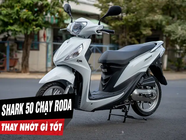 Xe Ga Shark 50 Chạy Roda Thì Thay Nhớt Như Thế Nào?