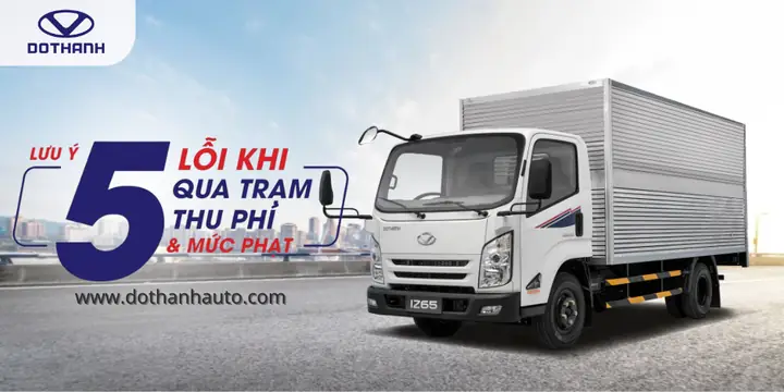 Lỗi Tài Xế Ô Tô Thường Gặp Khi Qua Trạm Thu Phí Và Mức Phạt