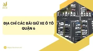 Địa Chỉ Các Bãi Giữ Xe Ô Tô Quận 6