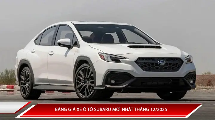 Bảng Giá Xe Ô Tô Subaru Mới Nhất Tháng 12/2025