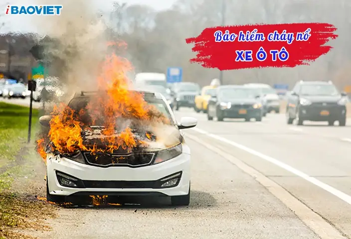 Bảo Hiểm Cháy Nổ Ô Tô Là Gì?